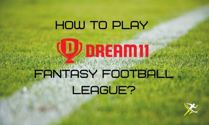 How to play Dream11 Fantasy Football League? KreedOn